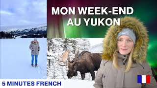 Mon week-end au Yukon 🏔 | 5 Minutes Slow French