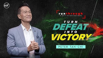 Turn Defeat Into Victory | Peter Tan-Chi | Run Through