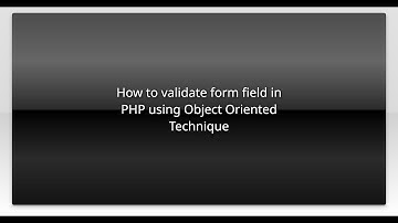 How to validate form field in PHP using Object Oriented Technique