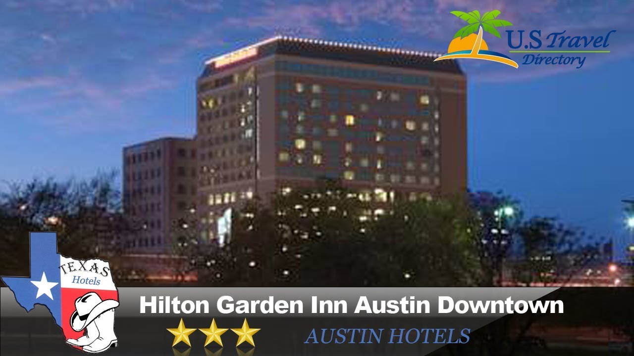 Hilton Garden Inn Austin Downtown Austin Hotels Texas Youtube