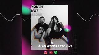 Alan Wools, Etonika - You're Not Alone (Extented Version)