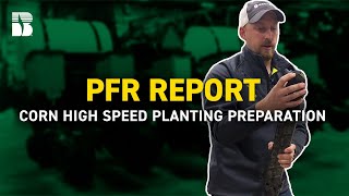 Corn High Speed Planting Preparation | Beck's PFR Report