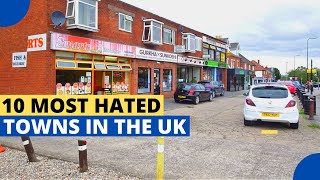 10 Most Hated Towns in the UK