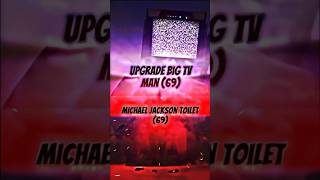 Upgrade big TV man vs Michael Jackson Toilet #edit #skibiditoilet
