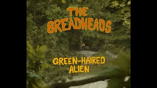 The Breadheads: Green-haired alien