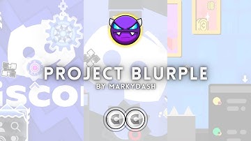 Geometry Dash 2.11 - "Project Blurple" by Markydash & more (2 Coins) (Easy Demon) ⭐️ 🖌 👿 | Disney01
