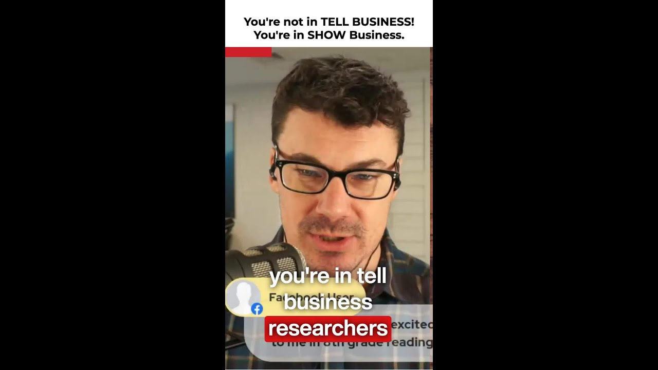 Are you in TELL business or SHOW business?