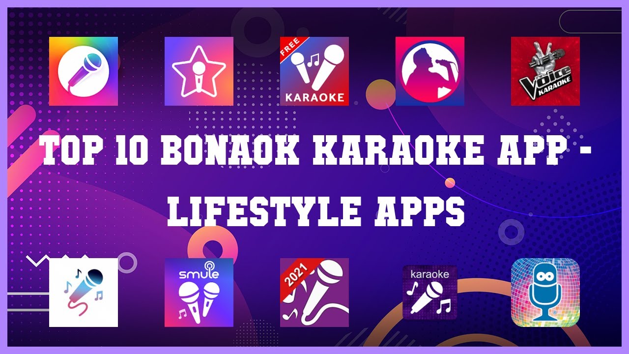 Top 10 Bonaok Karaoke App Android Apps YouTube