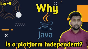 Lec-3 Why Java is Platform Independent ? Why is Java a  Platform Independent language? #javatutorial