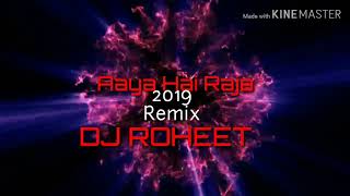 Aaya Hai Raja 2019 Electronic trance Remix DJ ROHEET (Download link in description)