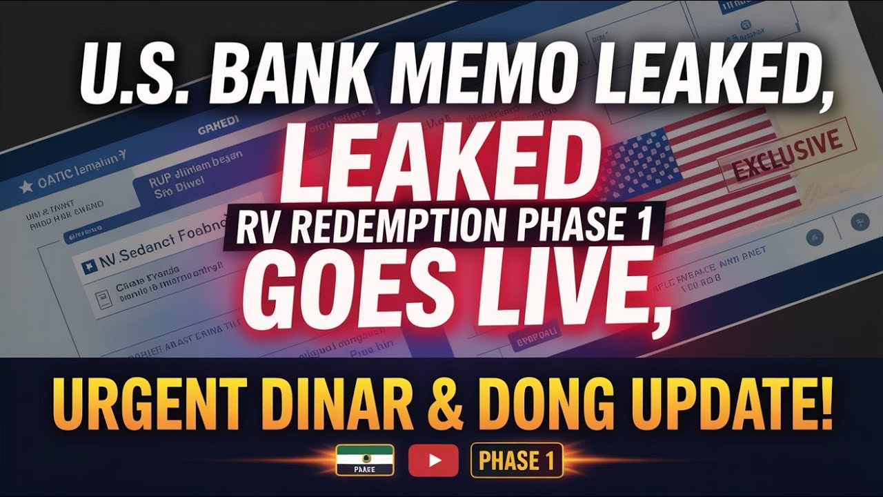 🚨 U.S. Bank Memo LEAKED | RV Redemption Phase 1 GOES LIVE – Urgent Dinar & Dong Update!📺Iraqi Dinar