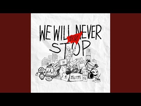 We Will Never Stop