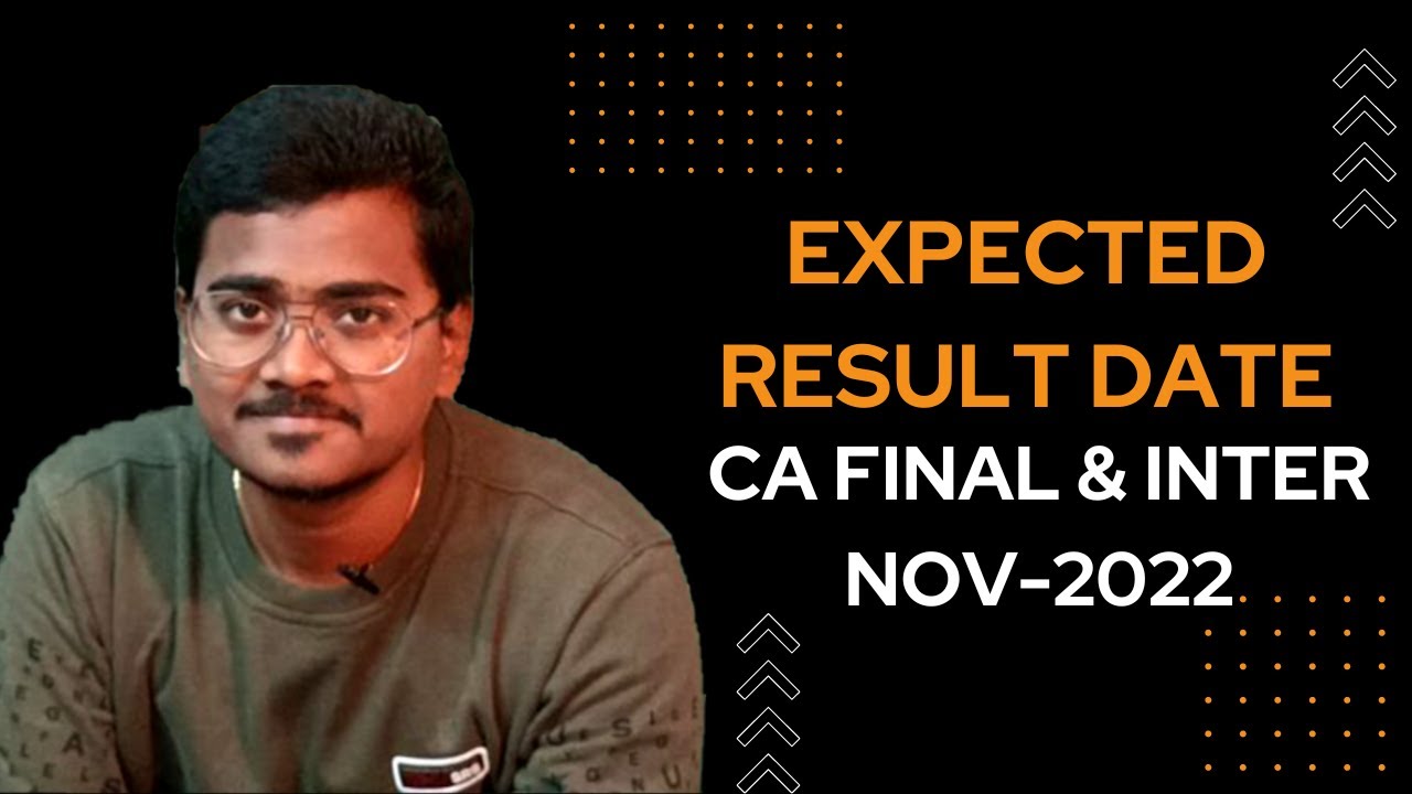 Expected Result Date CA Final CA Inter Nov 2022 Exams YouTube Expected Result Date CA Final CA Inter Nov 2022 Exams YouTube