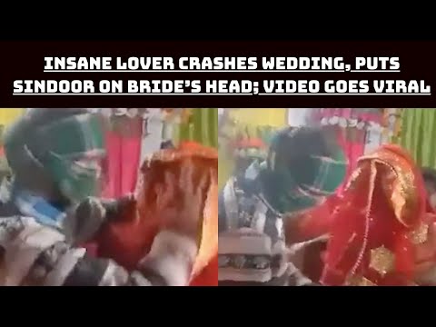 Insane Lover Crashes Wedding, Puts Sindoor On Bride’s Head; Video Goes Viral | Catch News - video from Catch News