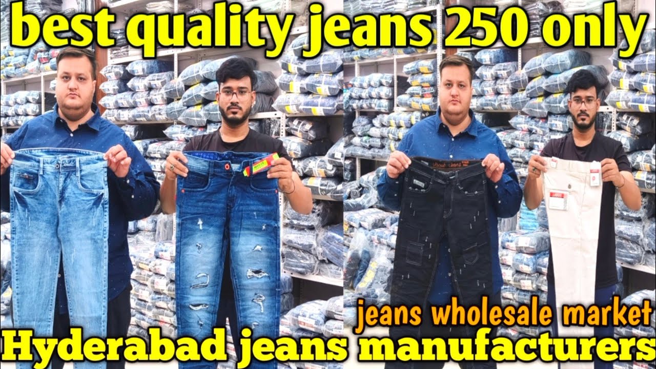 Hyderabad jeans manufacturers Hyderabad jeans wholesale market