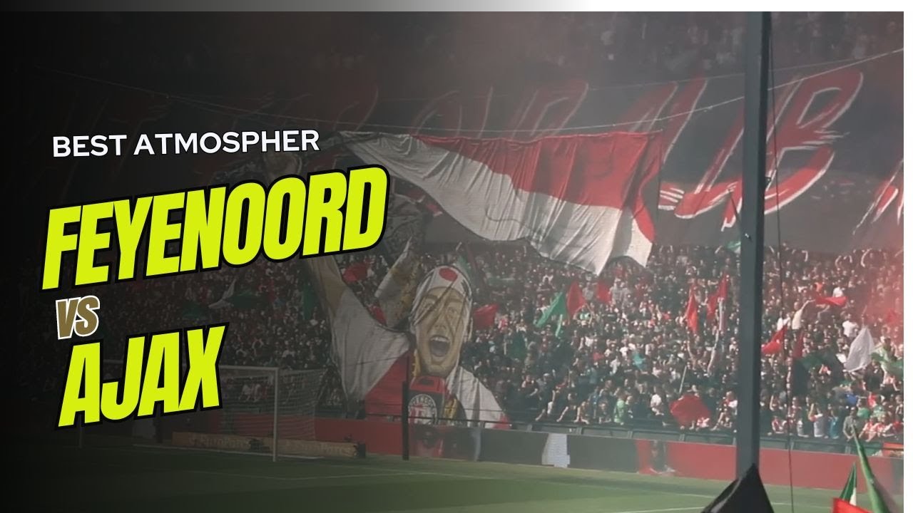 BEST ATMOSPHER ULTRAS FEYENOORD VS AJAX AMSTERDAM SEASON 2023-2024