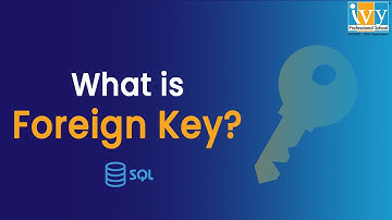 What is Foreign Key? | DBMS Concepts | SQL Tutorial | Namita Dimari | Ivy Pro School