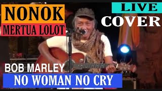 Nonok Bob Marley Cover Mertua Lolot No Woman No Cry Live