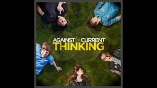 Thinking- Against The Current Lyrics In Description