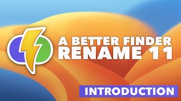 Introduction to A Better Finder Rename 11: The Most Powerful Batch File Renamer for macOS