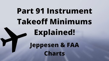 Part 91 Instrument Takeoff Minimums Explained: FAA TERPS and Jeppesen Charts Instrument Pilot Prep