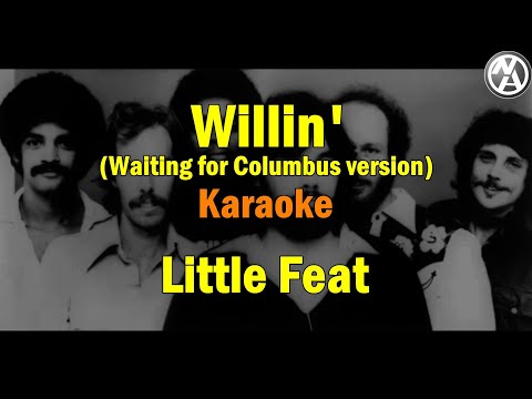 Little Feat Willin Waiting for Columbus version karaoke instrumental w/lyrics