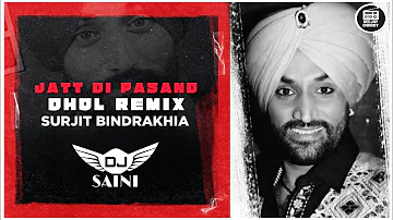 Jatt Di Pasand Dhol Remix - DJ Saini | Surjit Bindrakhia Legend,s | Old Punjabi Remix Songs | Top