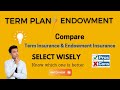 Term Plan Vs Endowment Plan | Compare Term Plan and Endowment Plan