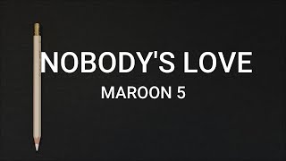 Maroon 5 - Nobody's Love (Lyrics)