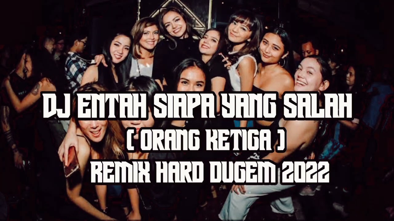 DJ entah siapa yang salah !!! remix Funkot terbaru 2022