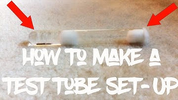 How To Make a TEST TUBE Setup (TUTORIAL)