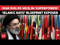 Iran’s ‘ISLAMIC NATO’ Plan To Destroy U.S. Hegemony? Shock Blueprint ‘LEAKED’ To Unite Muslim World