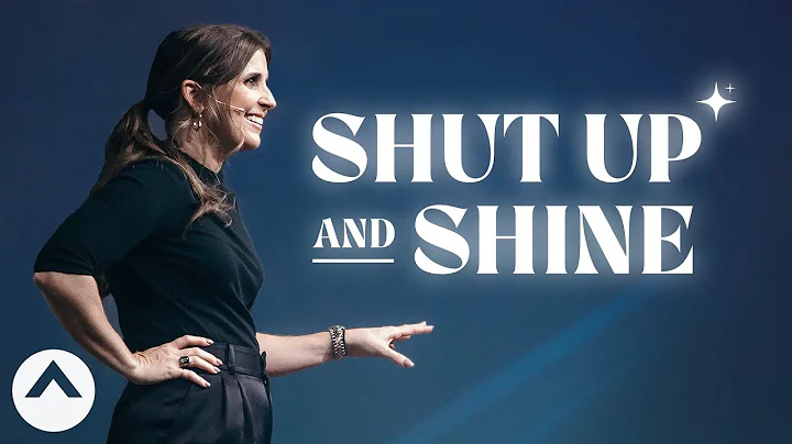 Shut Up And Shine | Holly Furtick | Elevation Church