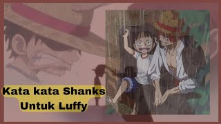 kata kata shanks untuk luffy, menangislah, lalu bangkit lah..!!