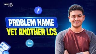 Yet Another LCS | YCPC Grand Finale 2023 | Problem Solution