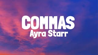 Ayra Starr - Commas (Lyrics) Resimi