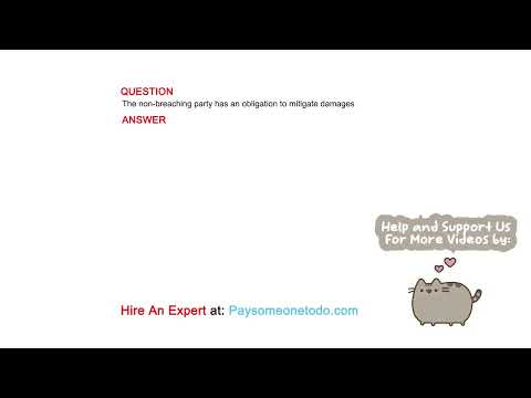 The Non Breaching Party Has An Obligation To Mitigate Damages 