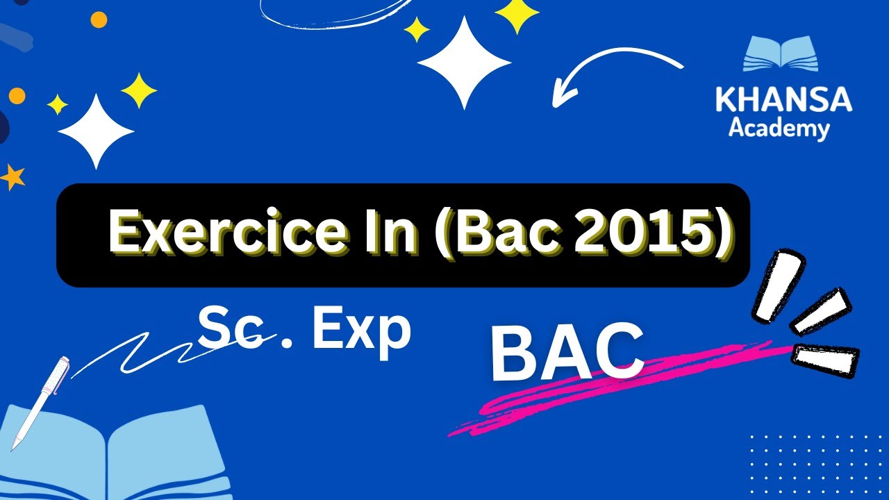 Correction de l'exercice Ln Bac 2015 - SP - Sc . Exp