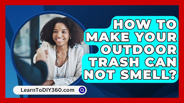 How To Make Your Outdoor Trash Can Not Smell? - LearnToDIY360.com