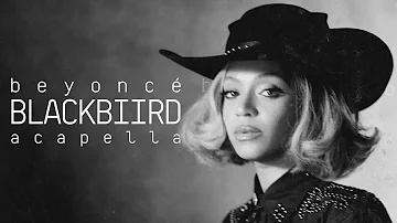 (ACAPELLA) Beyoncé - BLACKBIIRD