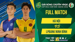 Full HD | Hà Nội vs LPBank Ninh Bình | Bảng Nam - Giải bóng chuyền VĐQG cúp HCĐG 2024