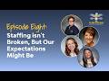 Staffing isn't Broken, But Our Expectations Might Be