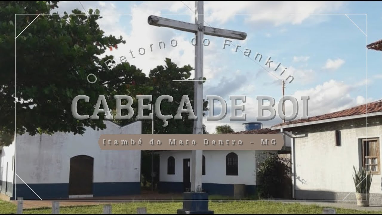Cabeça de boi - Itambé do Mato Dentro (Feat. Mato Dentro Aventura)