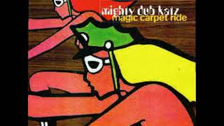 Mighty Dub Katz  : Magic Carpet Ride   1997