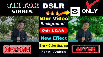 DSLR Blur Video Background + New Effect । Blur + Color Grading For All Android । Nirob vai.