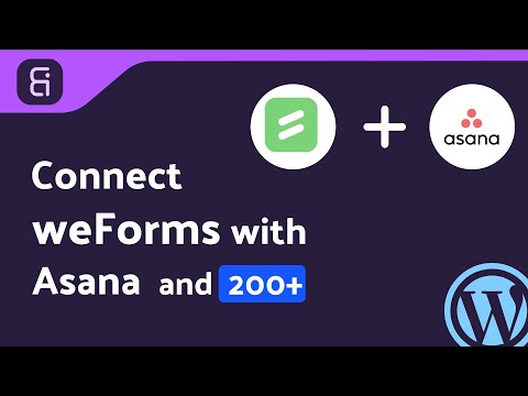 Integrating weForms with Asana | Step-by-Step Tutorial | Bit Integrations