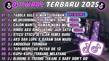 DJ TIKTOK TERBARU 2025-🎵DJ TABOLA BALE X CALON MANTU  🎵DJ MEJIKUHIBINIU FULL ALBUM