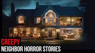 3 TRUE Creepy Neighbor Horror Stories