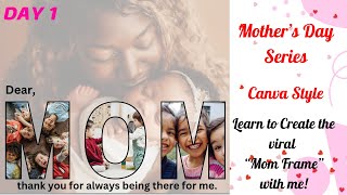 Creating the viral “Mom Frame” in Canva(Mother’s Day Picture) Tutorial 2024(Beginner Friendly) screenshot 2