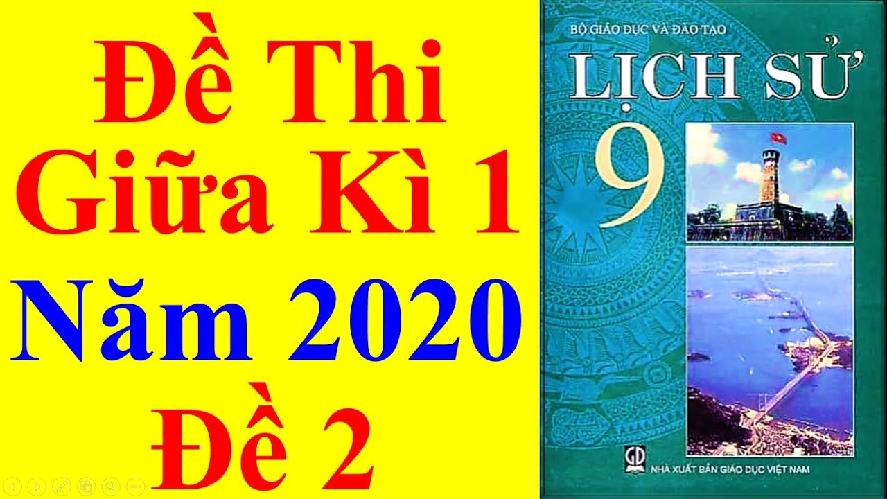 Đề thi lịch sử lớp 9 học kì 1 | Lịch sử Lớp 9 – Đề Thi Giữa Học Kì 1 Năm 2020 #2